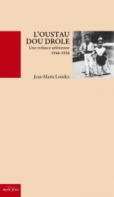 l'oustau dou drole  une enfance arlsienne de 1946  1956